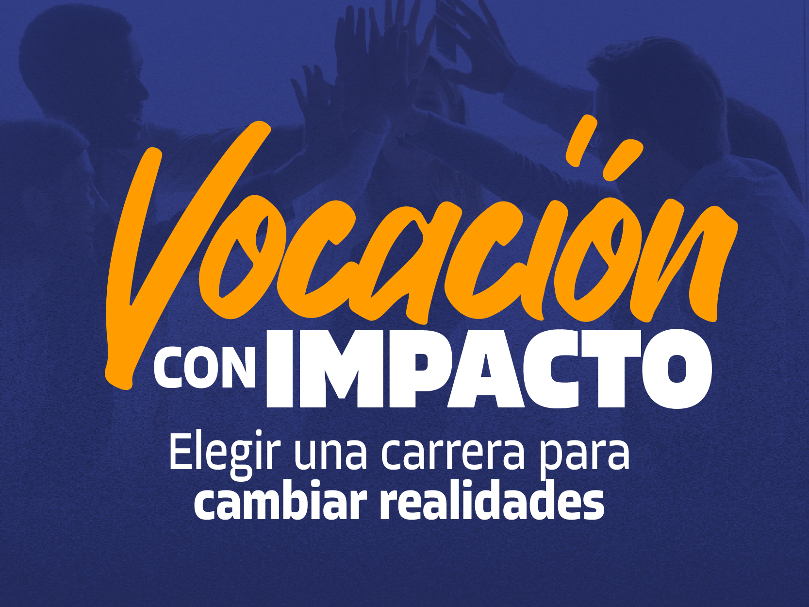 Vocación con impacto: elegir una carrera para cambiar realidades