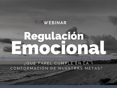 Regulación Emocional: ¿Qué papel cumple en la conformación de nuestras metas?